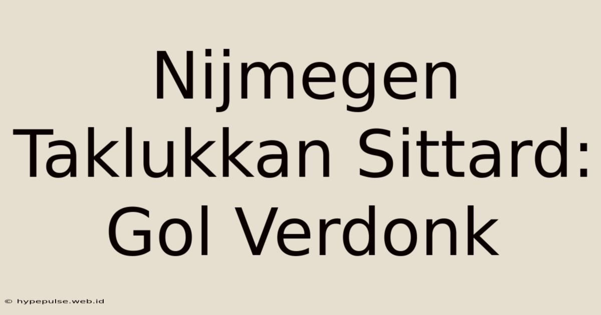 Nijmegen Taklukkan Sittard: Gol Verdonk