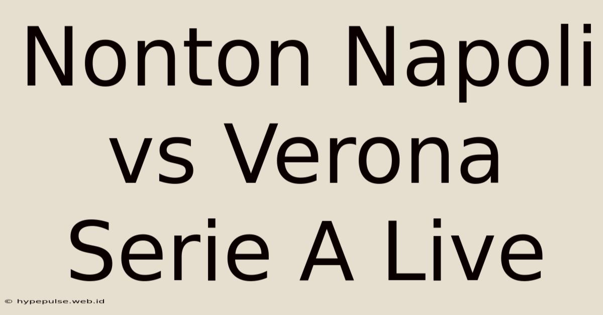 Nonton Napoli Vs Verona Serie A Live