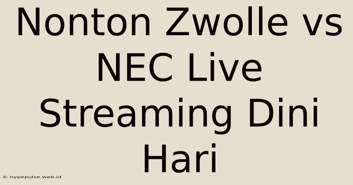 Nonton Zwolle Vs NEC Live Streaming Dini Hari