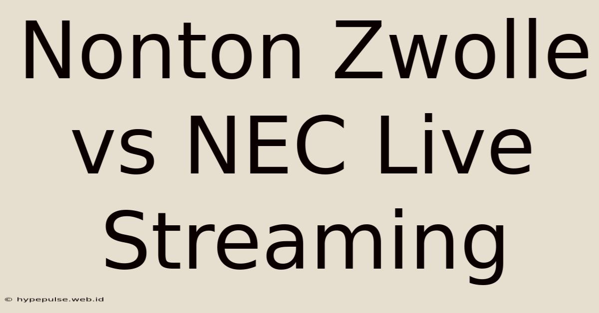 Nonton Zwolle Vs NEC Live Streaming