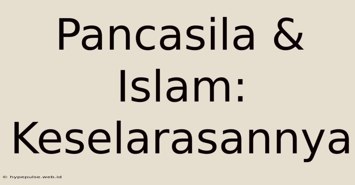 Pancasila & Islam: Keselarasannya