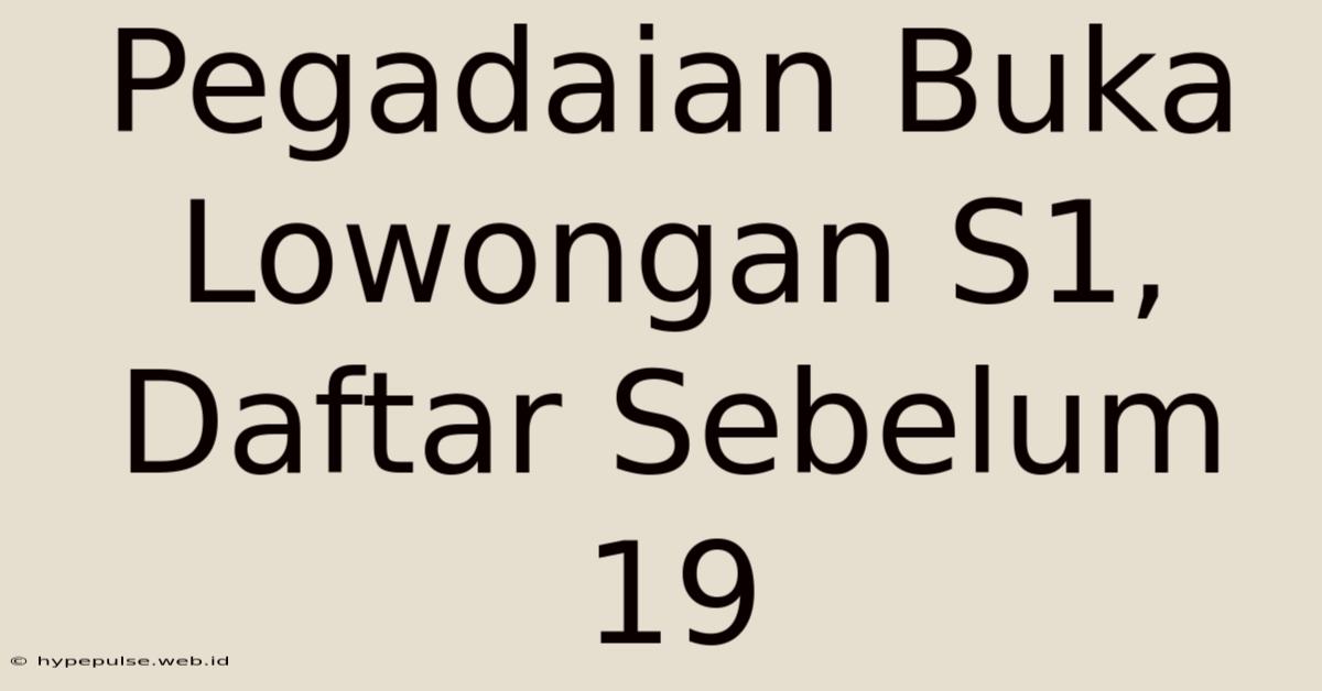 Pegadaian Buka Lowongan S1, Daftar Sebelum 19