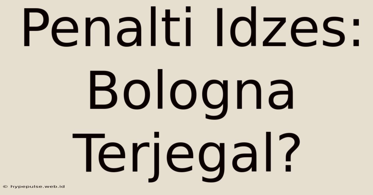 Penalti Idzes: Bologna Terjegal?