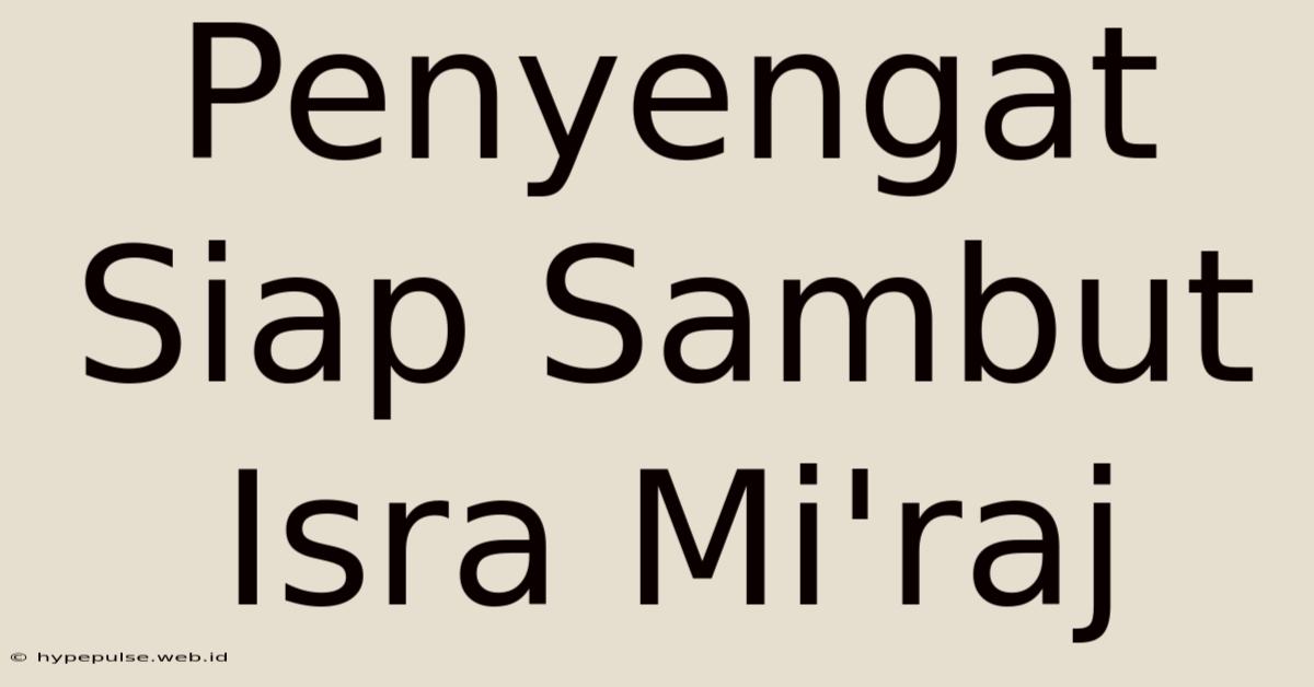 Penyengat Siap Sambut Isra Mi'raj