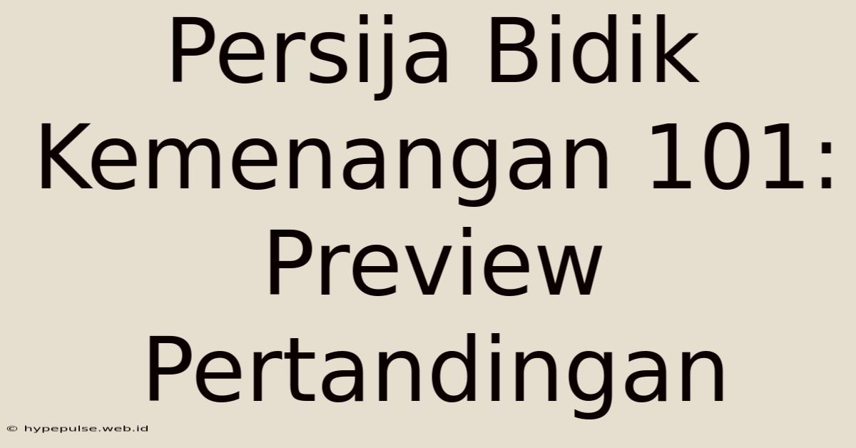 Persija Bidik Kemenangan 101: Preview Pertandingan