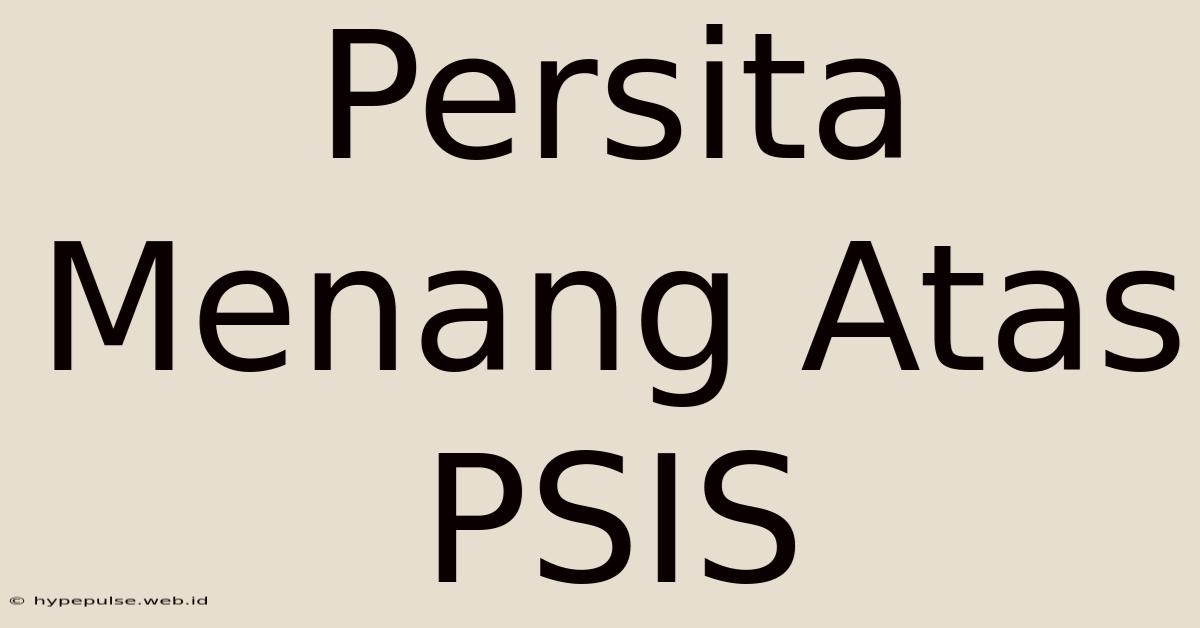 Persita Menang Atas PSIS