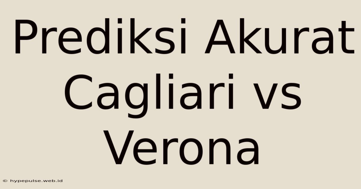 Prediksi Akurat Cagliari Vs Verona