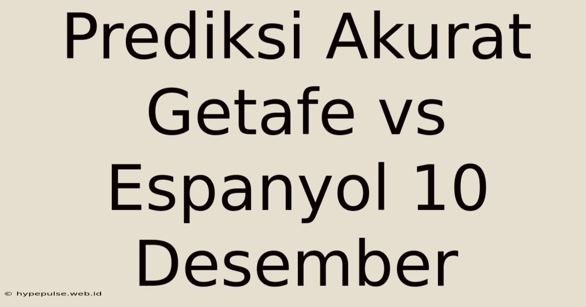 Prediksi Akurat Getafe Vs Espanyol 10 Desember