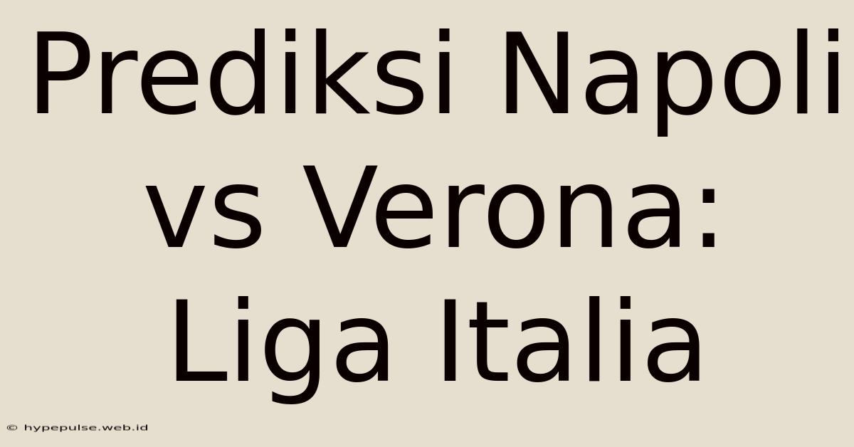 Prediksi Napoli Vs Verona: Liga Italia