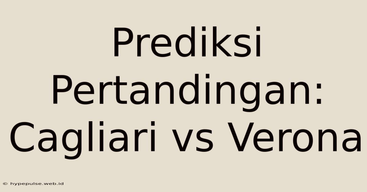 Prediksi Pertandingan: Cagliari Vs Verona