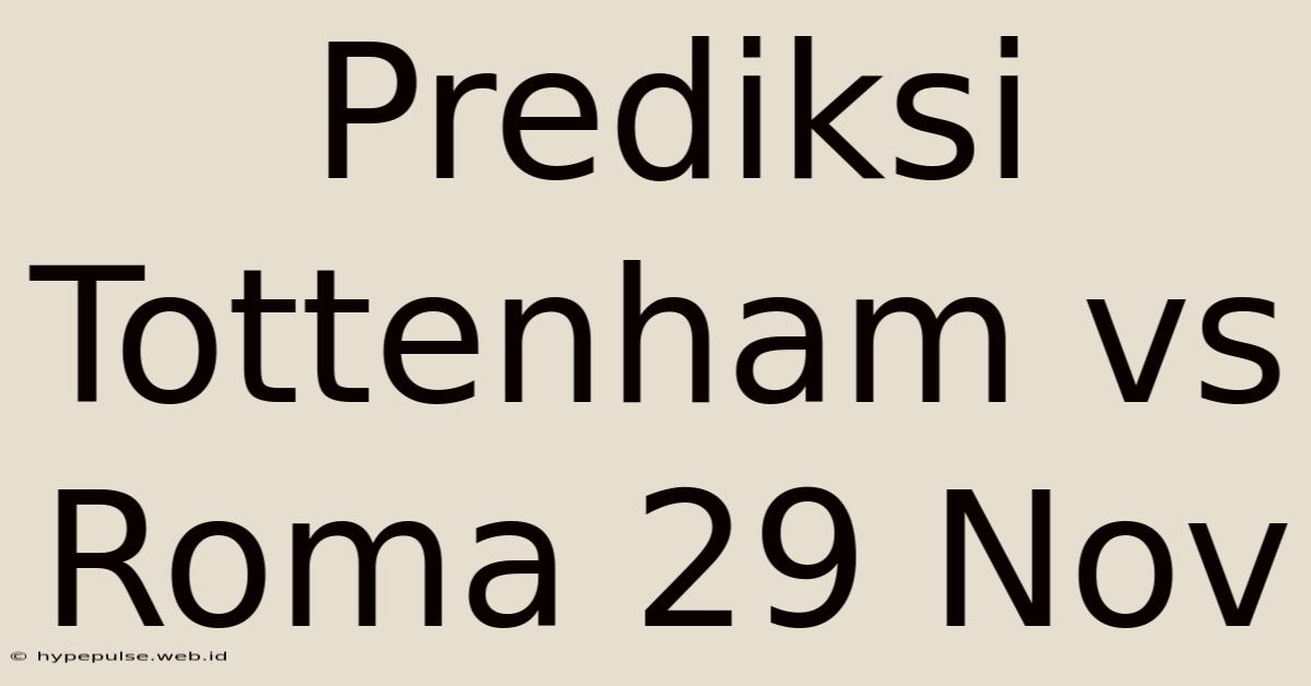 Prediksi Tottenham Vs Roma 29 Nov