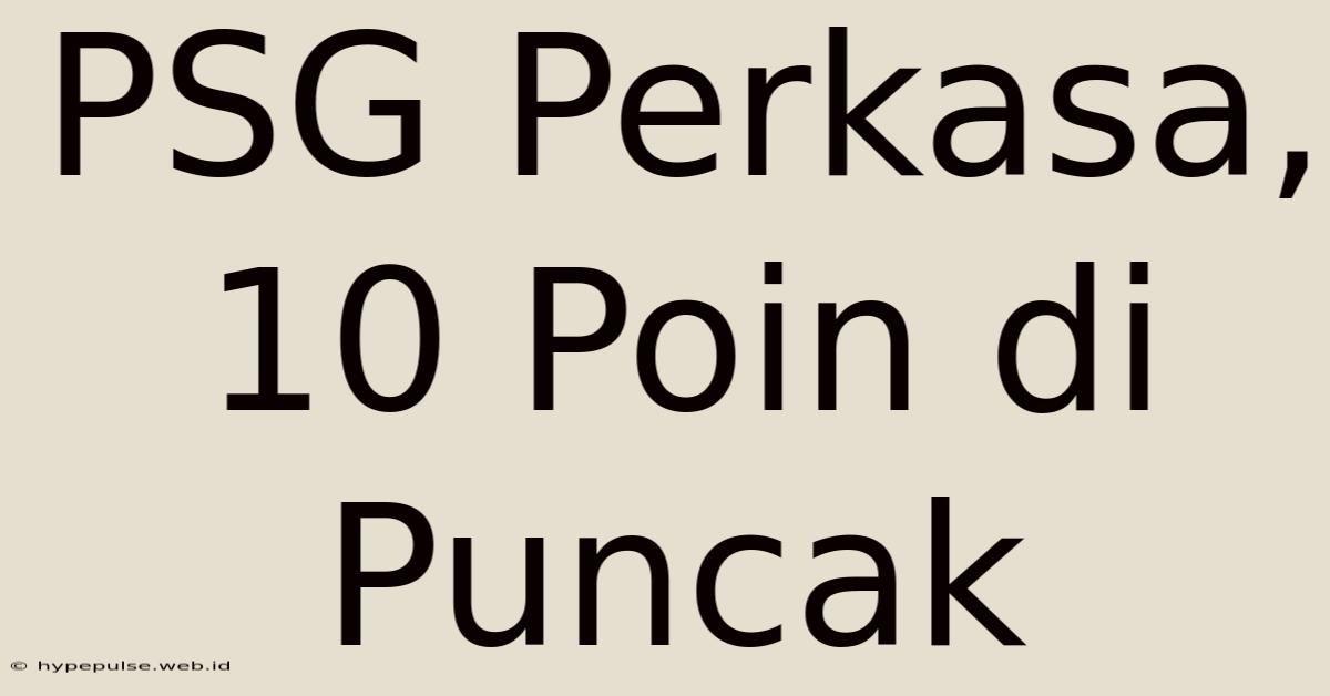 PSG Perkasa, 10 Poin Di Puncak