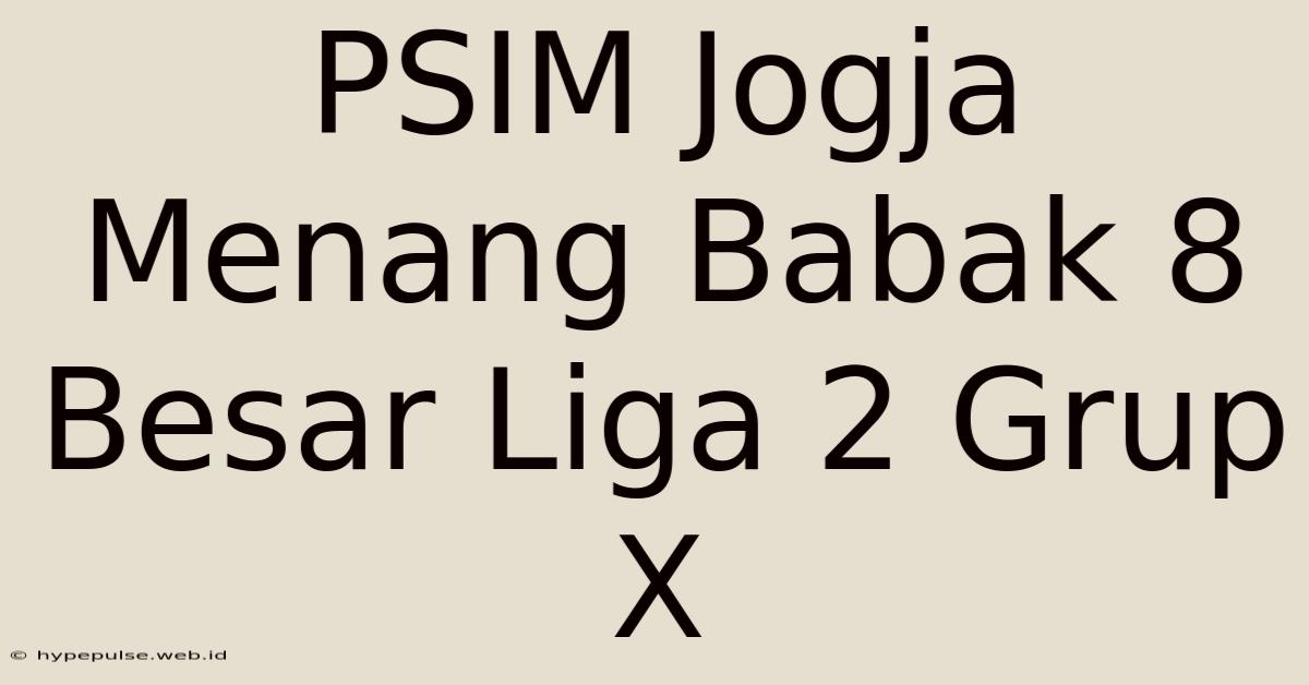 PSIM Jogja Menang Babak 8 Besar Liga 2 Grup X