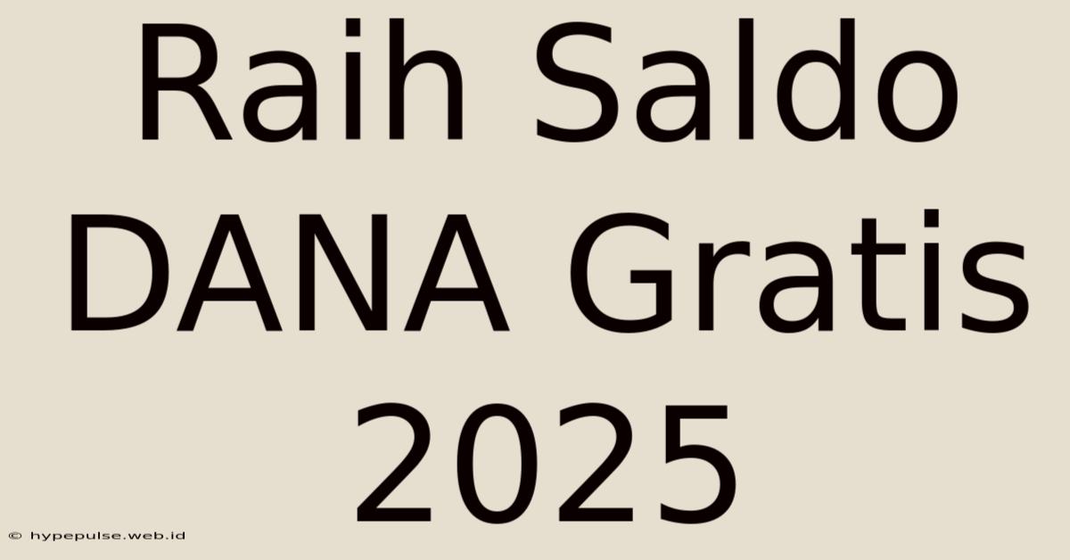 Raih Saldo DANA Gratis 2025