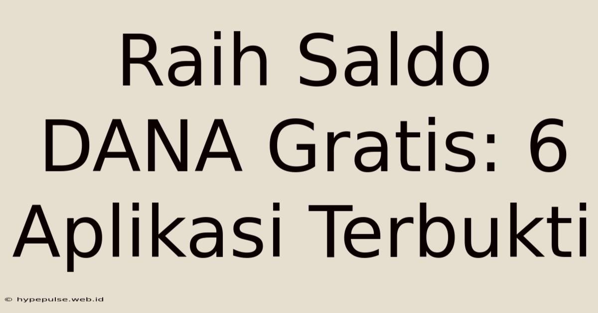 Raih Saldo DANA Gratis: 6 Aplikasi Terbukti