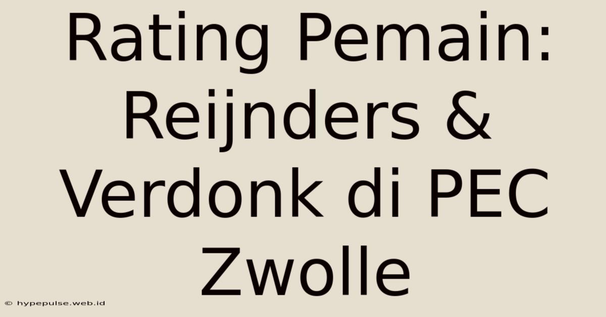 Rating Pemain: Reijnders & Verdonk Di PEC Zwolle