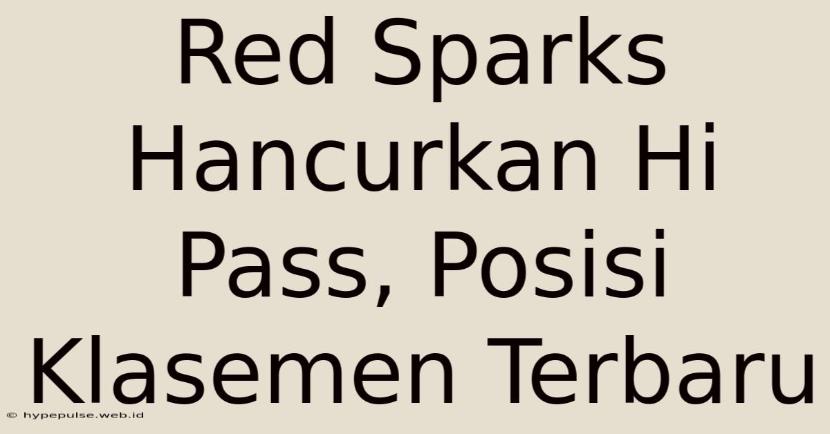 Red Sparks Hancurkan Hi Pass, Posisi Klasemen Terbaru