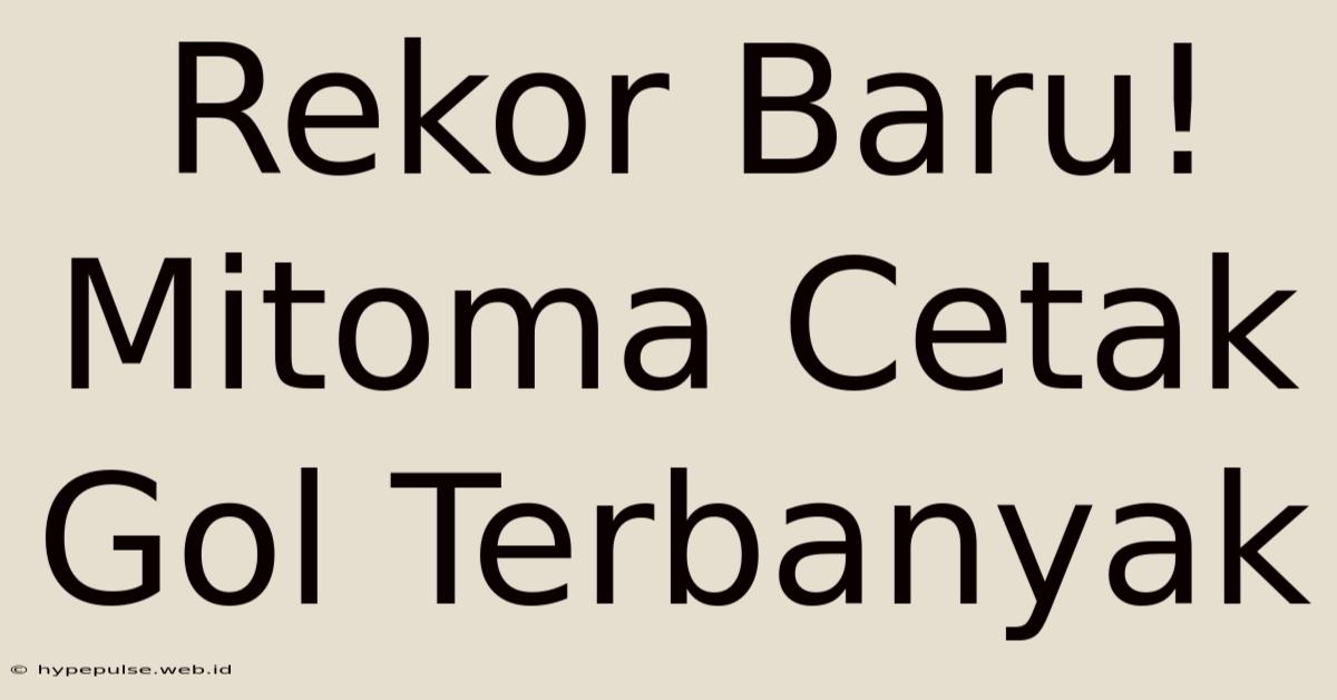 Rekor Baru! Mitoma Cetak Gol Terbanyak