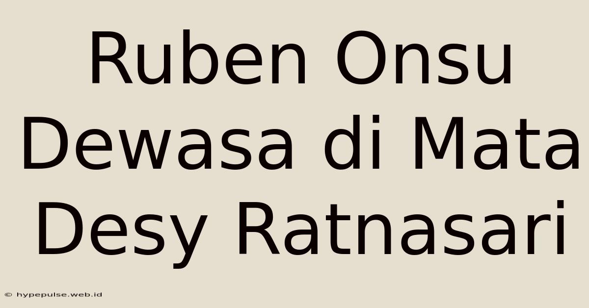 Ruben Onsu Dewasa Di Mata Desy Ratnasari