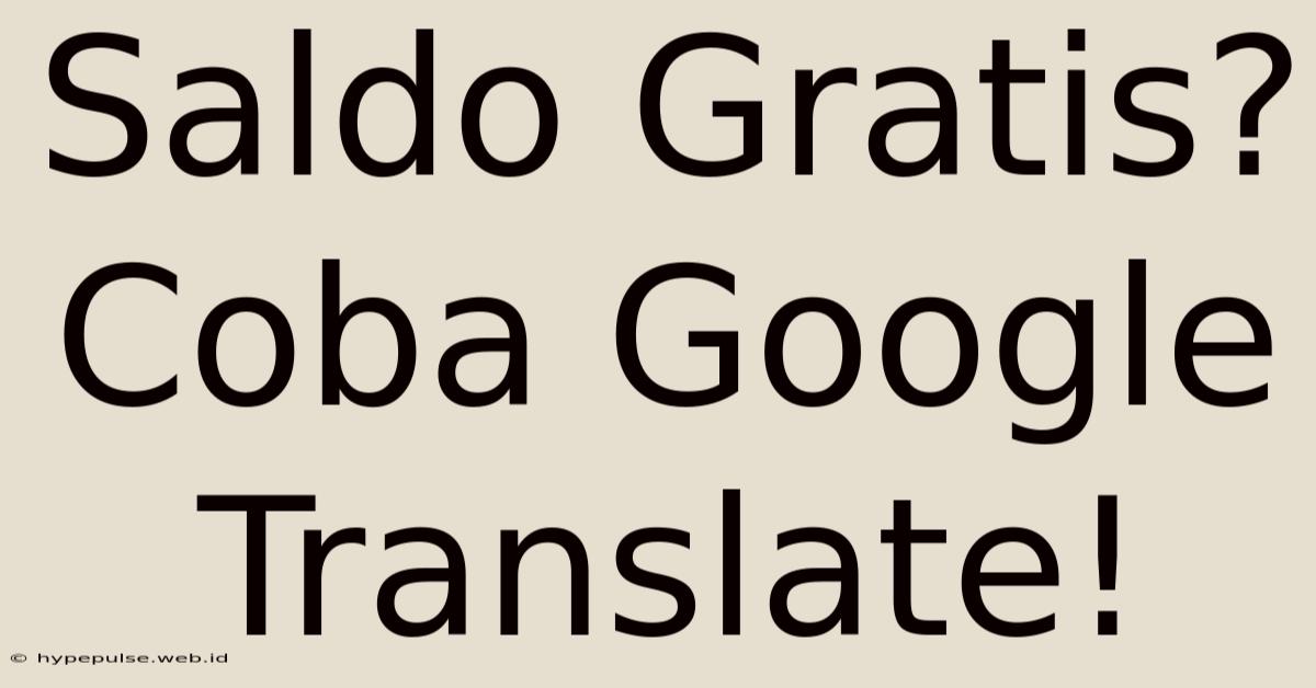 Saldo Gratis? Coba Google Translate!