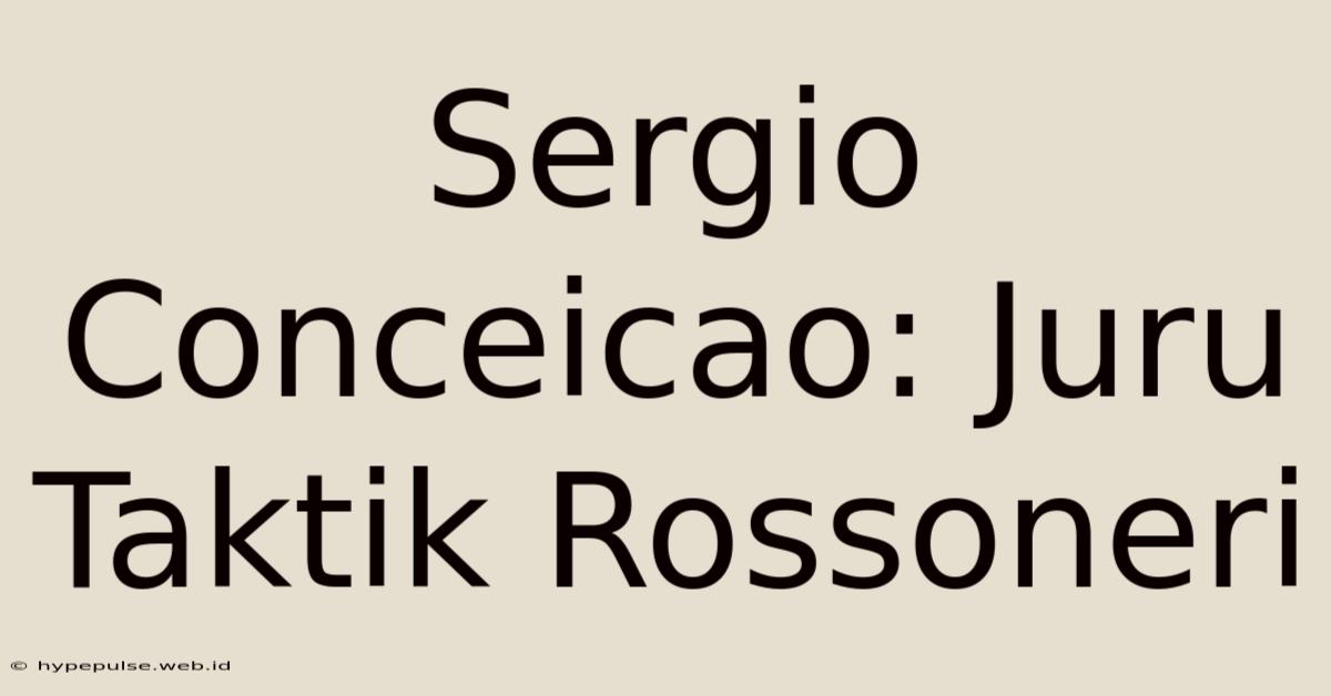 Sergio Conceicao: Juru Taktik Rossoneri