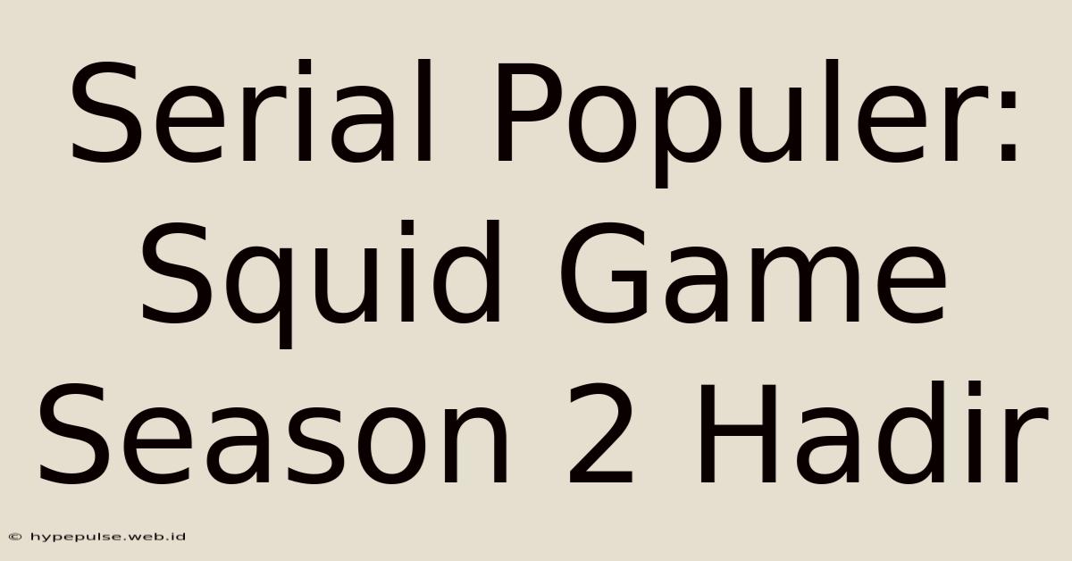 Serial Populer: Squid Game Season 2 Hadir