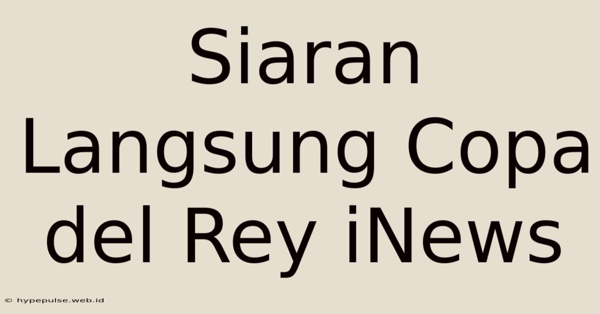 Siaran Langsung Copa Del Rey INews