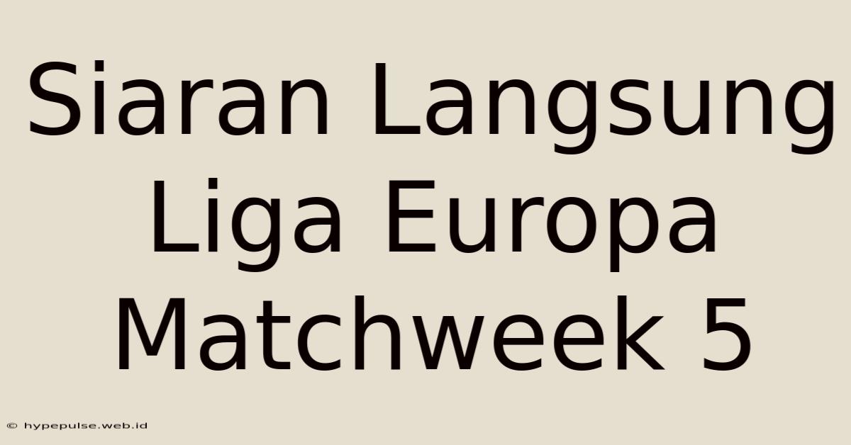 Siaran Langsung Liga Europa Matchweek 5