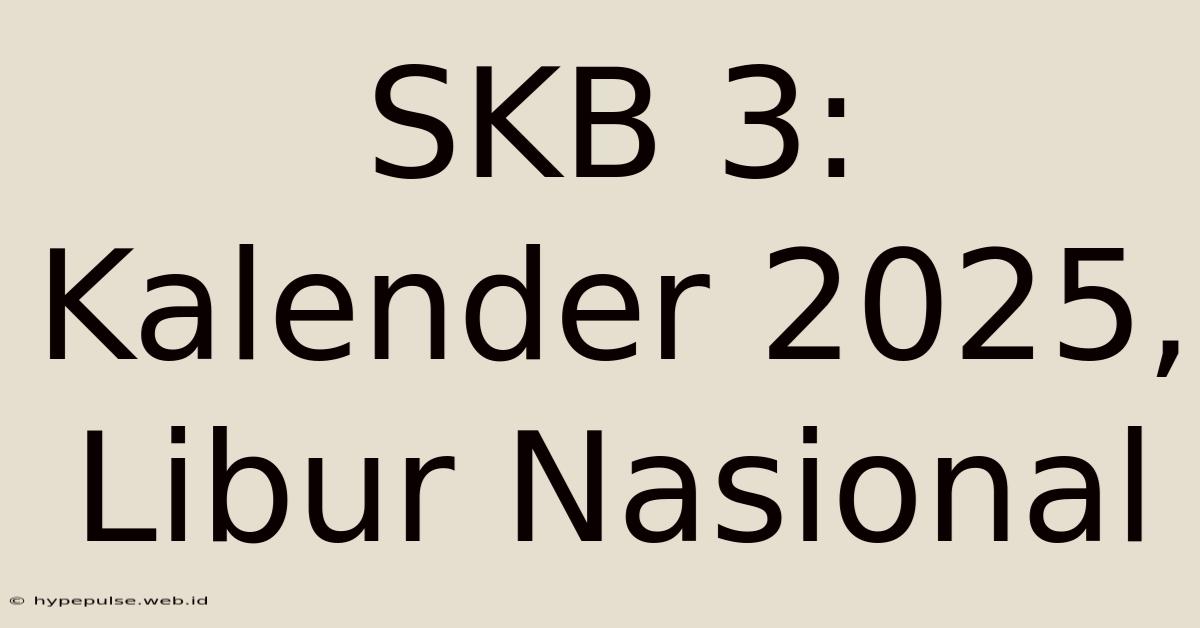 SKB 3: Kalender 2025, Libur Nasional