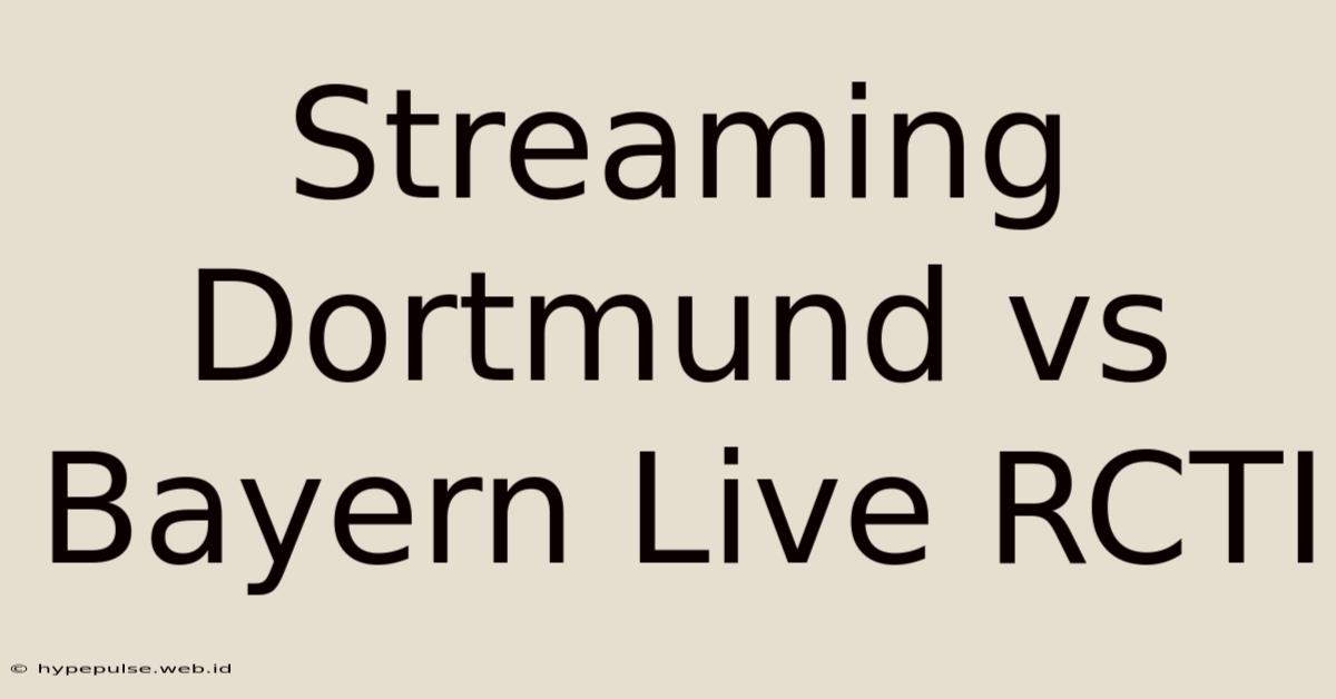 Streaming Dortmund Vs Bayern Live RCTI