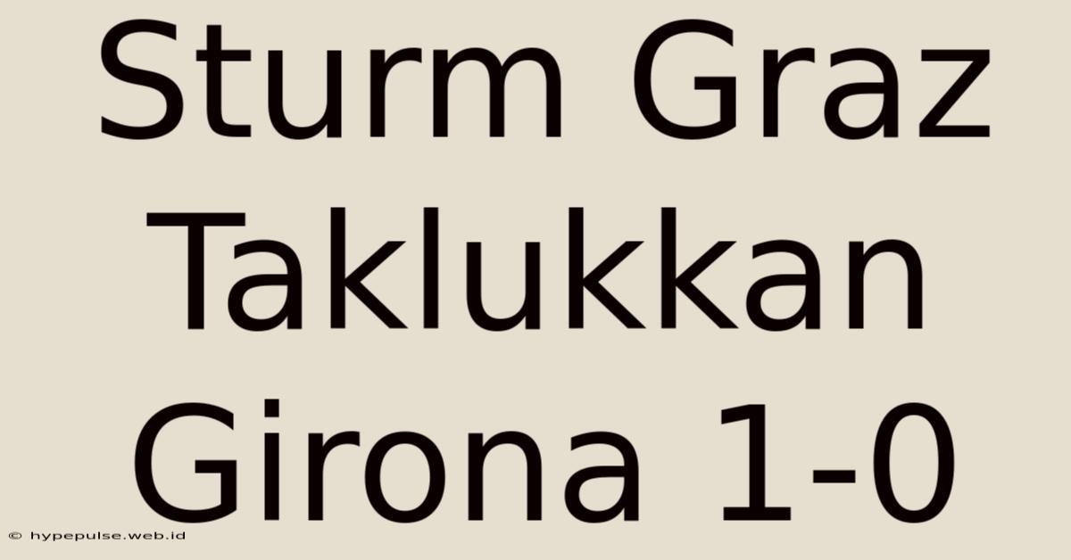 Sturm Graz Taklukkan Girona 1-0