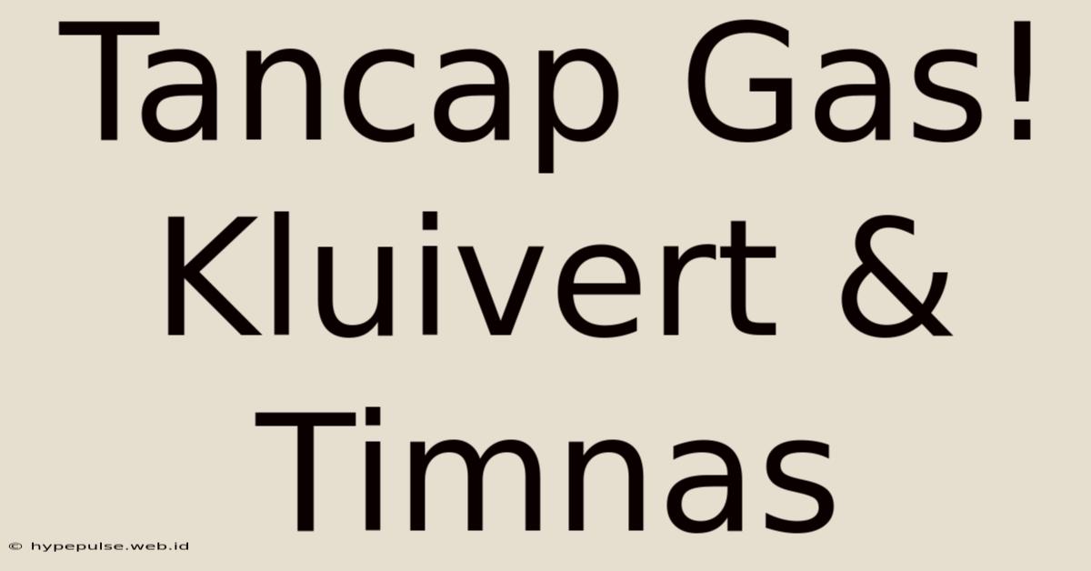 Tancap Gas! Kluivert & Timnas