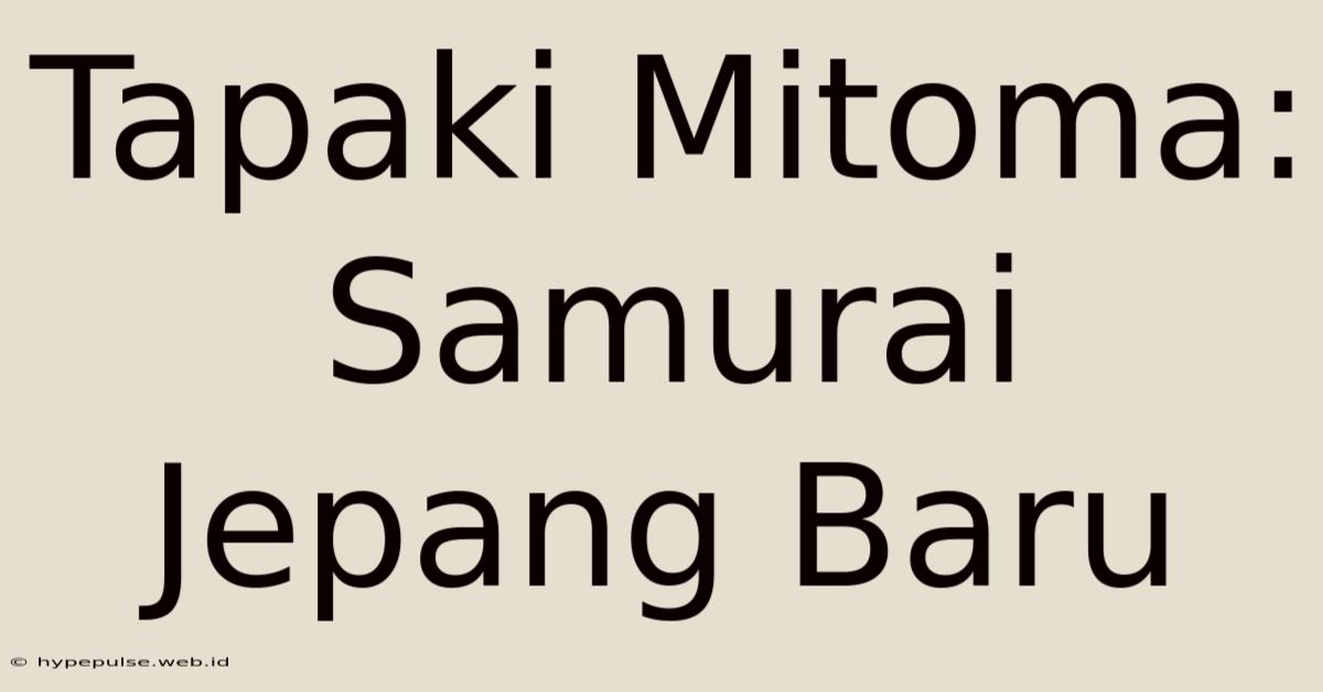 Tapaki Mitoma: Samurai Jepang Baru