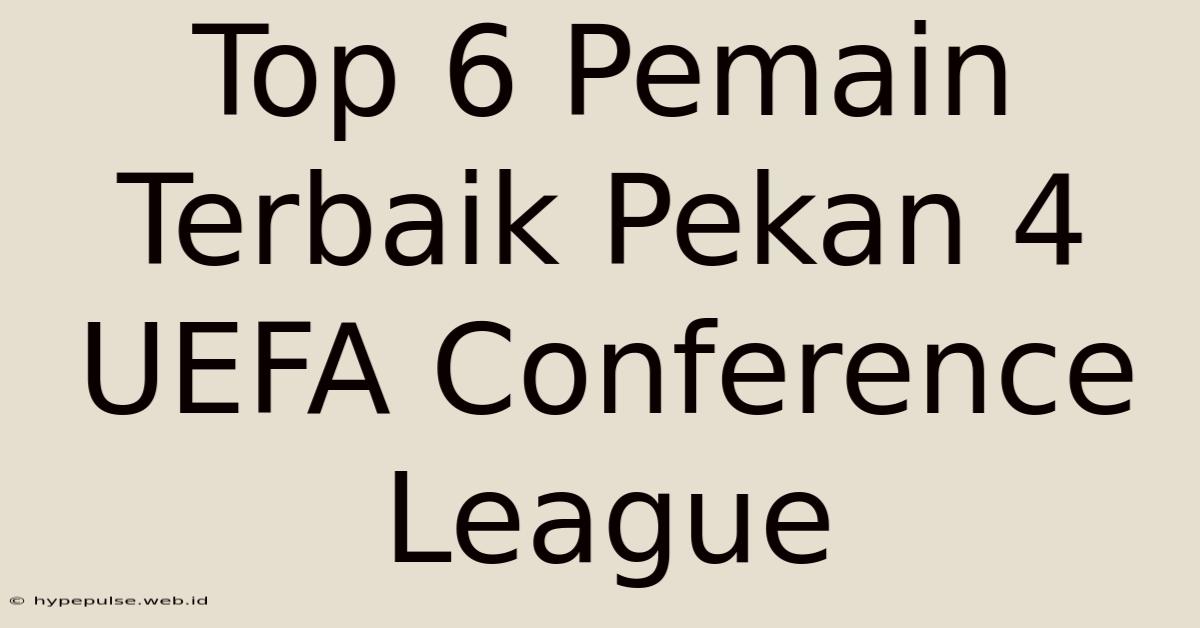 Top 6 Pemain Terbaik Pekan 4 UEFA Conference League