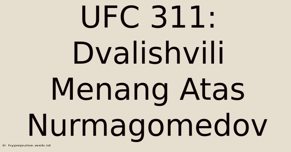 UFC 311: Dvalishvili Menang Atas Nurmagomedov