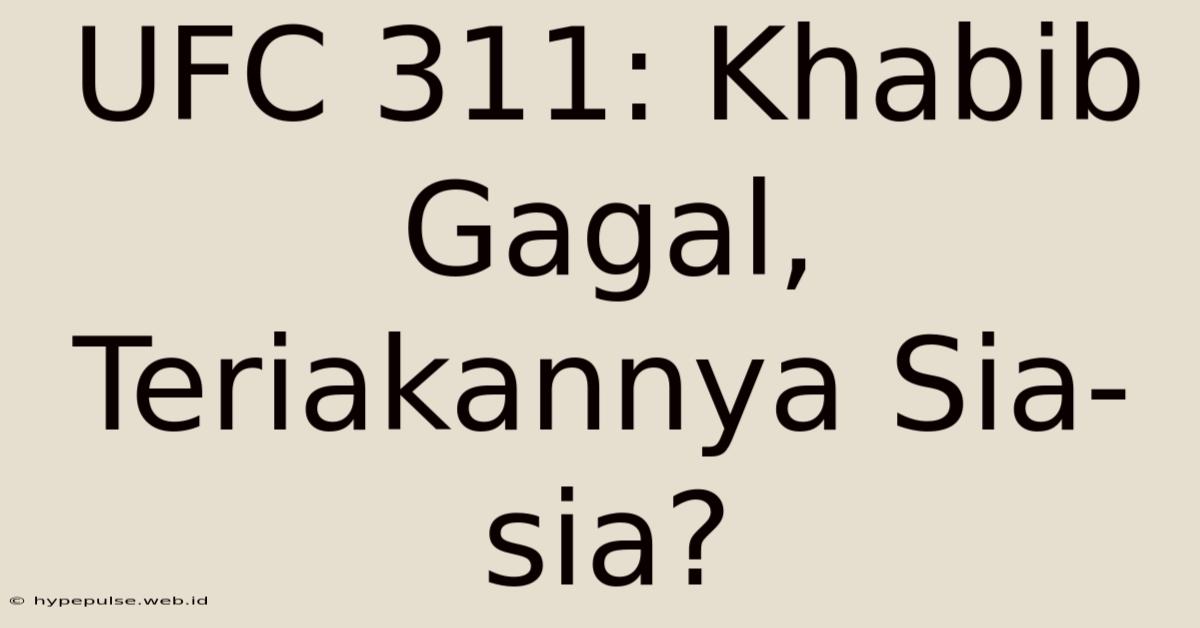 UFC 311: Khabib Gagal, Teriakannya Sia-sia?