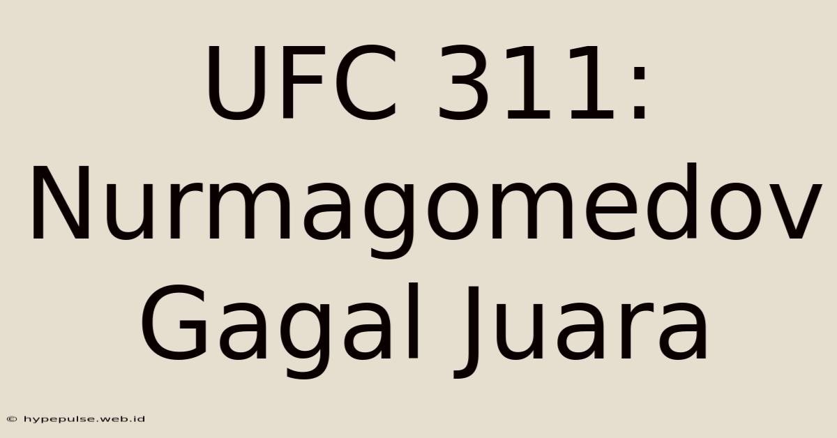 UFC 311: Nurmagomedov Gagal Juara