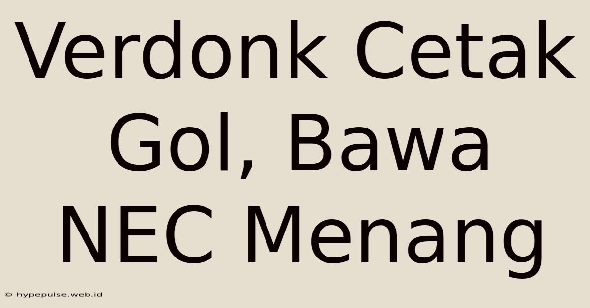 Verdonk Cetak Gol, Bawa NEC Menang