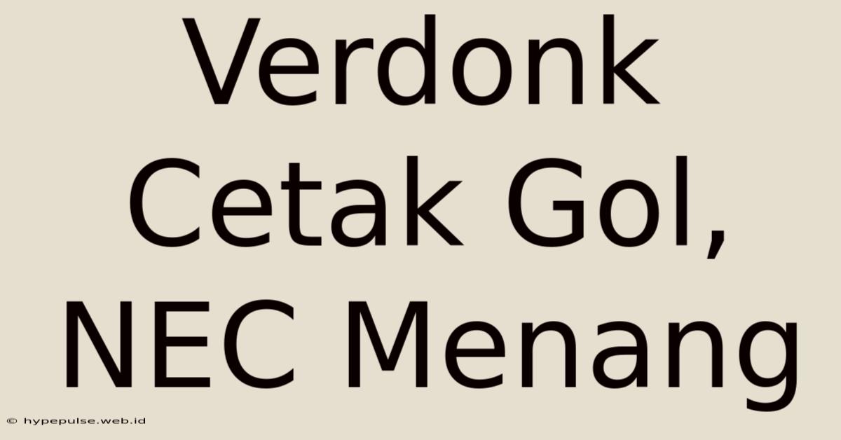 Verdonk Cetak Gol, NEC Menang