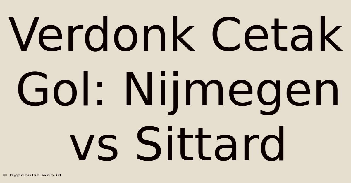 Verdonk Cetak Gol: Nijmegen Vs Sittard