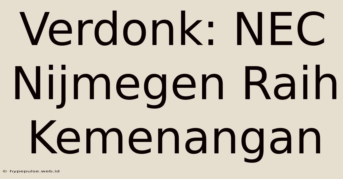 Verdonk: NEC Nijmegen Raih Kemenangan