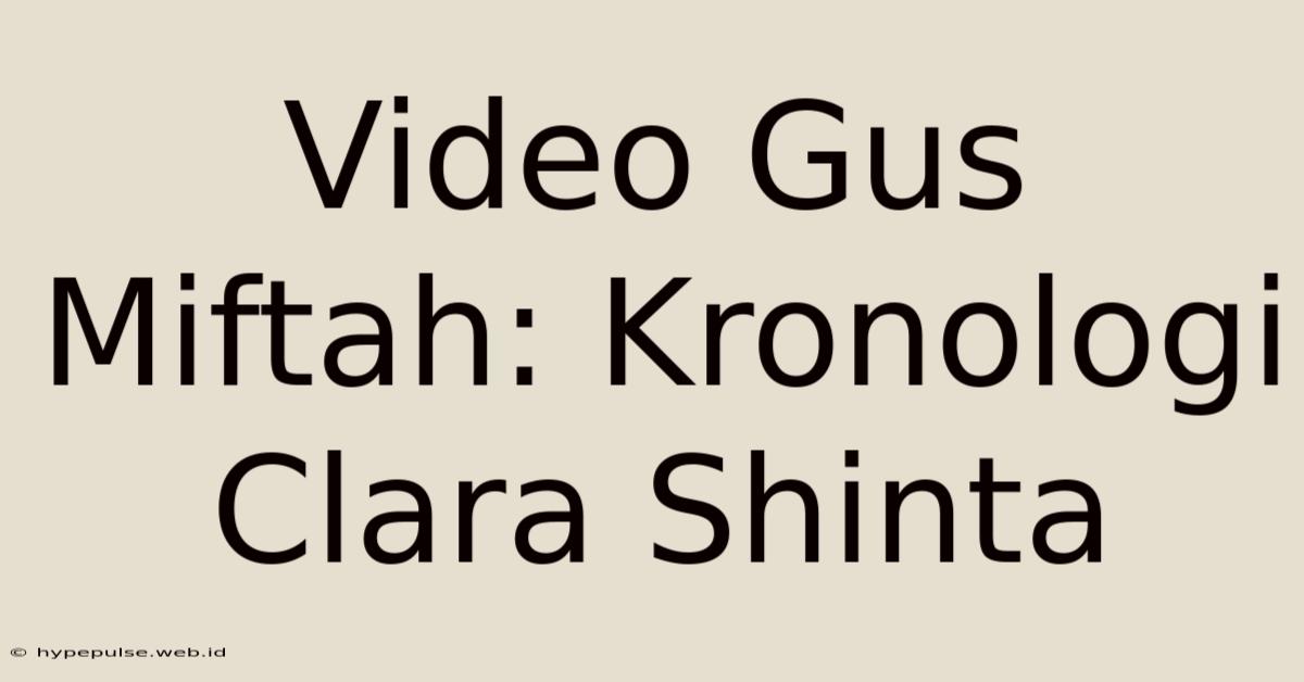 Video Gus Miftah: Kronologi Clara Shinta